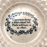 Early 19th C. Motto Plate, Experience Keeps a Dear School