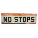 NO STOPS, Stencil Painted Enamel on Iron Sign