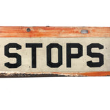 NO STOPS, Stencil Painted Enamel on Iron Sign