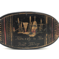 Honesty Is the Best Policy, Uncle Harry's (or Hazzy's!?) Large Georgian Tole Painted Snuff/Tobacco Tin