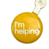 I'm Helping, Perfect White on Yellow Metal Tag