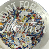 Don't Forget Mother! Antique Frit Glass Motto Paperweight