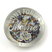 Don't Forget Mother! Antique Frit Glass Motto Paperweight