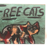 Free Cats! Excellent Vintage Hand-painted Sign on Wood Panel