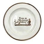 SOLD From an Affectionate Father, Early 19th Century Staffordshire Child's Plate