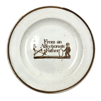 SOLD From an Affectionate Father, Early 19th Century Staffordshire Child's Plate