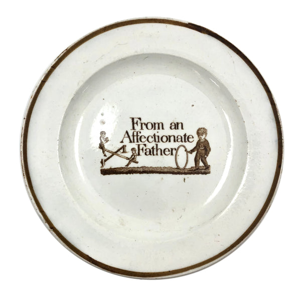 SOLD From an Affectionate Father, Early 19th Century Staffordshire Child's Plate