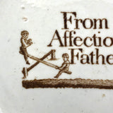 SOLD From an Affectionate Father, Early 19th Century Staffordshire Child's Plate