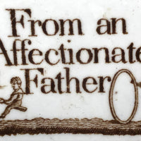 SOLD From an Affectionate Father, Early 19th Century Staffordshire Child's Plate