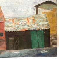 Vernacular Structures in Marvelous Palette, Unsigned Oil on Masonite Painting