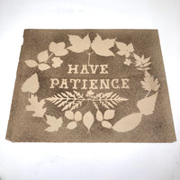 Have Patience, Victorian Era Ink Spatter Over Stencil Drawing